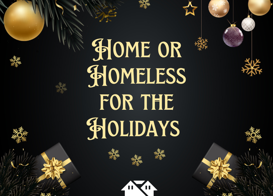 Home or Homeless for the Holidays?